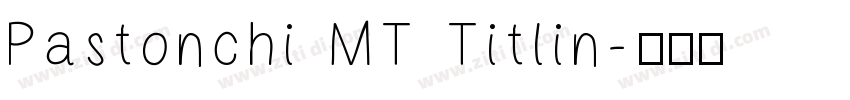 Pastonchi MT Titlin字体转换